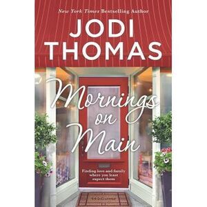 Mornings on Main: A Clean & Wholesome Romance -- Jodi Thomas
